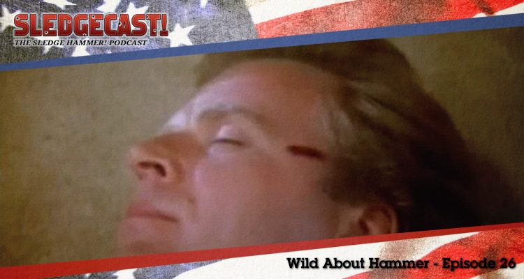 Wild About Hammer - Episode 26 - Sledgecast